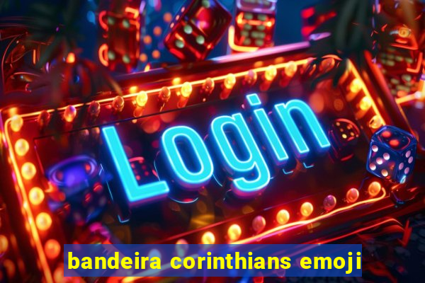 bandeira corinthians emoji